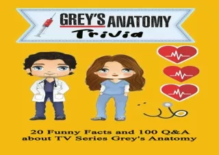 [PDF] DOWNLOAD FREE Grey's Anatomy Trivia: 20 Funny Facts and 100 Q&A about TV S