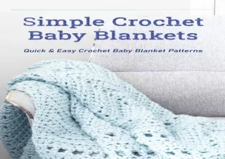 [PDF] DOWNLOAD EBOOK Simple Crochet Baby Blankets: Quick & Easy Crochet Baby Bla