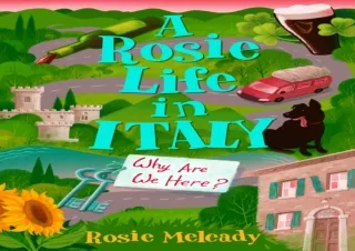 READ/DOWNLOAD A Rosie Life In Italy: Why Are We Here? free