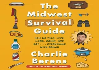 PDF Download The Midwest Survival Guide: How We Talk, Love, Work, Drink, and Eat