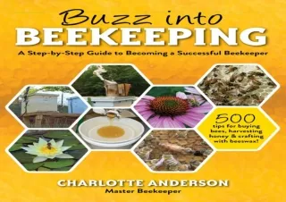 PDF KINDLE DOWNLOAD Buzz into Beekeeping: A Step-by-Step Guide to Becoming a Suc