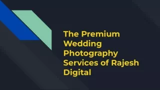 The Premium Wedding Photography Services of Rajesh Digital