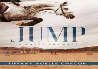 [PDF] DOWNLOAD EBOOK JUMP: A Clean New Adult Romance Equestrian Novel (JUMP #1)