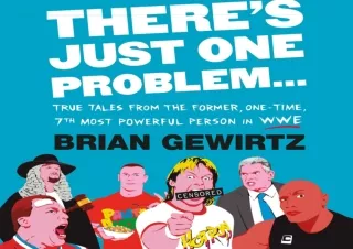 DOWNLOAD [PDF] There's Just One Problem...: True Tales from the Former, One-Time