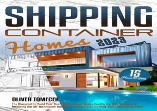 [PDF] DOWNLOAD EBOOK Shipping Container Homes: The Blueprint to Build Your Susta