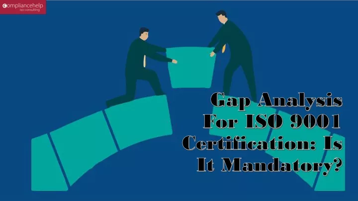 gap analysis for iso 9001 certification is it mandatory