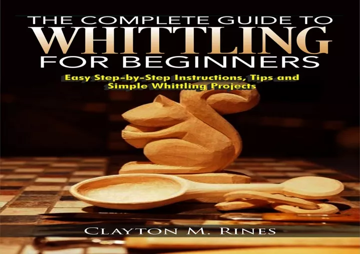 the complete guide to whittling for beginners