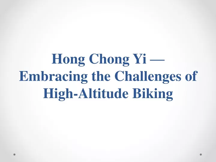 hong chong yi embracing the challenges of high altitude biking