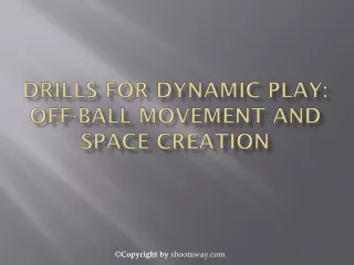 drills for dynamic play off ball movement and space creation