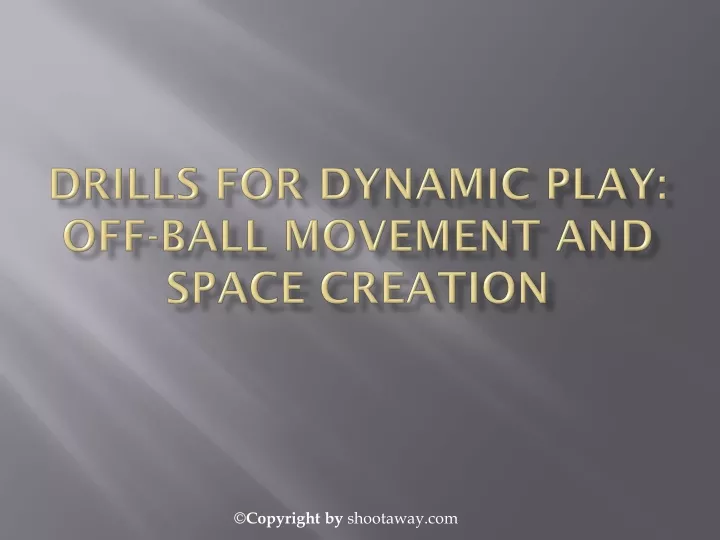 drills for dynamic play off ball movement and space creation