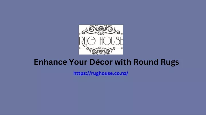 enhance your d cor with round rugs
