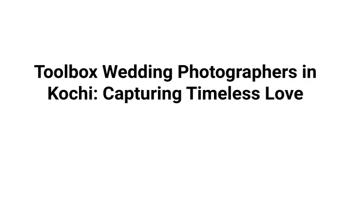 toolbox wedding photographers in kochi capturing