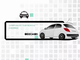 Corporate car rental chennai - Beecabs