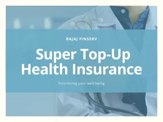 Super Top-Up Health Insurance: A Brief Summary