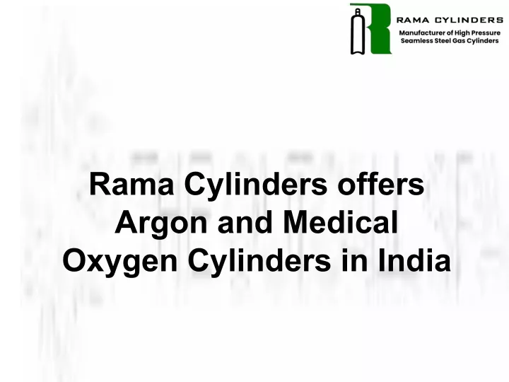 rama cylinders offers argon and medical oxygen