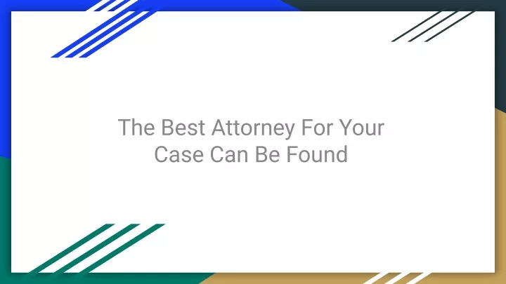 the best attorney for your case can be found