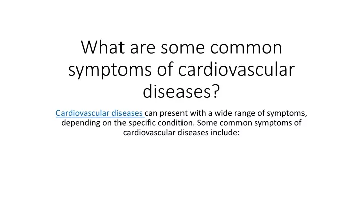what are some common symptoms of cardiovascular diseases