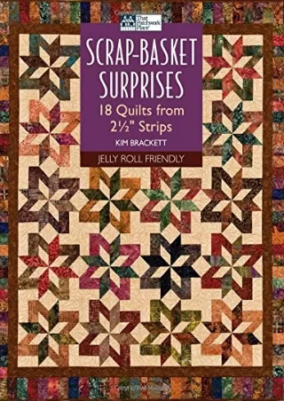 PDF_ Scrap-Basket Surprises: 18 Quilts from 2 1/2' Strips