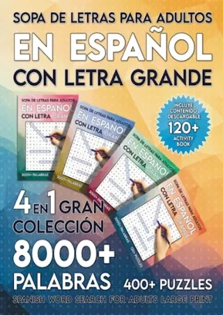 PDF/READ Sopa de Letras Para Adultos en Español con Letra Grande: Gran Colección 4 en 1 con 8000  Palabras y 400  Puzles