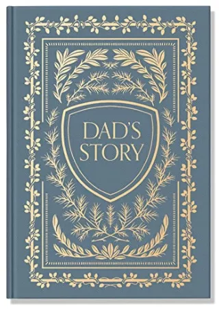 [PDF] DOWNLOAD Dad's Story: A Memory and Keepsake Journal for My Family