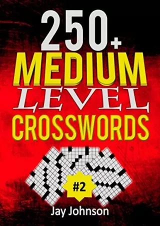 Read ebook [PDF] 250  Medium Level Crosswords Puzzles: A Special Crossword Puzzle Book for Adults Medium Difficulty Base