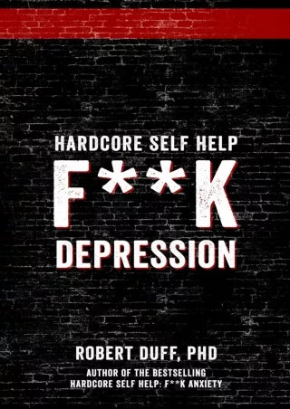 [READ DOWNLOAD] Hardcore Self Help: F**k Depression