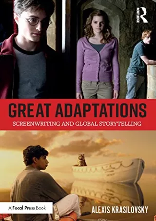 Read ebook [PDF] Great Adaptations: Screenwriting and Global Storytelling: Screenwriting and Global Storytelling