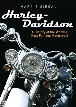 [PDF] DOWNLOAD Harley-Davidson: A History of the World’s Most Famous Motorcycle (Shire Library USA)