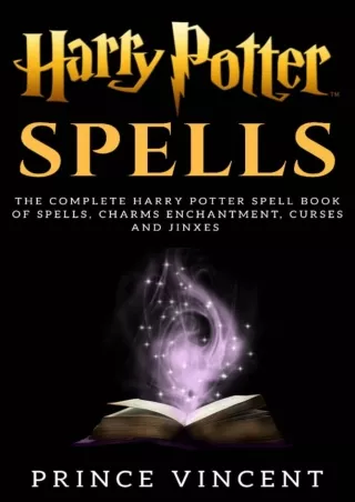 PDF_ Harry Potter Spells: The Complete Harry Potter Spell Book of Spells, Charms enchantment, Curses and Jinxes