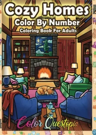 [PDF READ ONLINE] Color By Number Cozy Homes Coloring for Adults: Numbered Interior Designs For Relaxation and Anxiety R