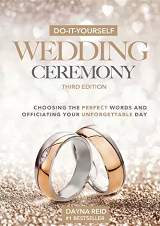 PDF_ Do-It-Yourself Wedding Ceremony: Choosing the Perfect Words and Officiating Your Unforgettable Day