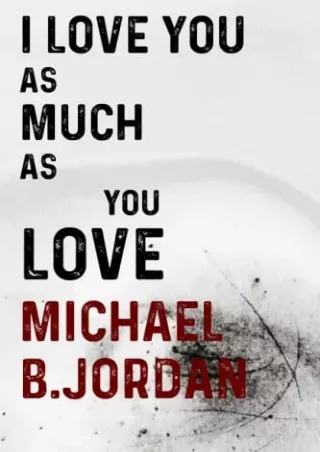 [READ DOWNLOAD] I Love You as Much as You Love Michael B.jordan: Journal Birthday Gift Notebook | Michael B.jordan Lined