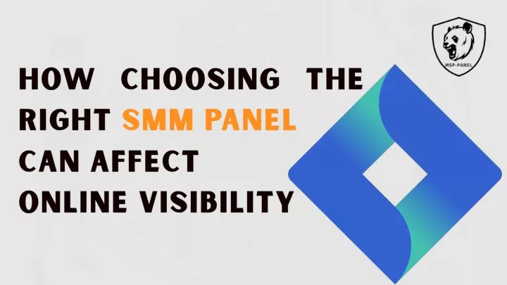 how choosing the right smm panel can affect