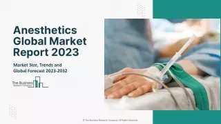 Anesthetics Market 2023 : Size, Share, Growth And Industry Forecast 2032