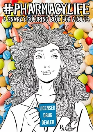 [PDF] DOWNLOAD Pharmacy Life: A Snarky Coloring Book for Adults