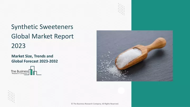 synthetic sweeteners global market report 2023