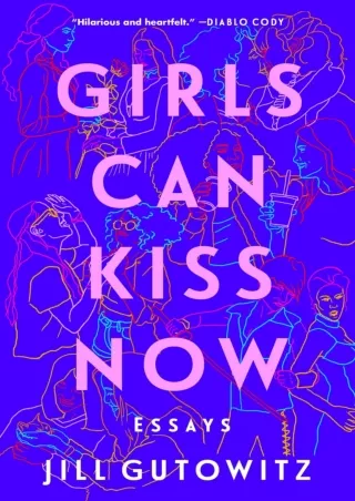 PDF/READ Girls Can Kiss Now: Essays