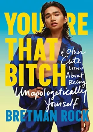 READ [PDF] You're That Bitch: & Other Cute Lessons About Being Unapologetically Yourself