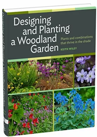 PDF/READ Designing and Planting a Woodland Garden: Plants and Combinations that Thrive