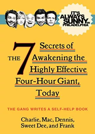 [PDF READ ONLINE] It's Always Sunny in Philadelphia: The 7 Secrets of Awakening the Highly