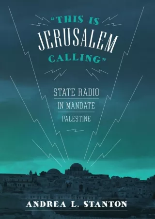 READ [PDF] This Is Jerusalem Calling: State Radio in Mandate Palestine