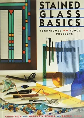 READ [PDF] Stained Glass Basics: Techniques * Tools * Projects