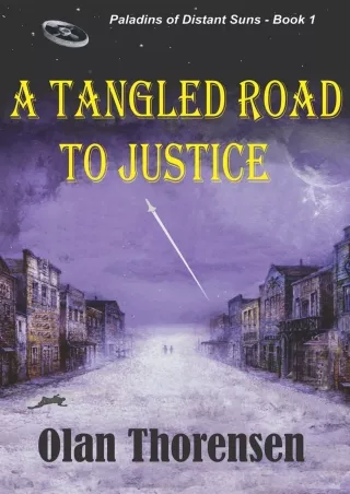 [PDF READ ONLINE] A Tangled Road to Justice (Paladins of Distant Suns Book 1)