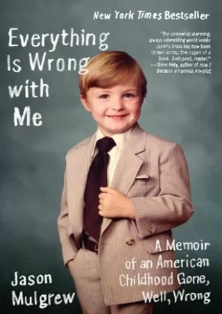 Read ebook [PDF] Everything Is Wrong with Me: A Memoir of an American Childhood Gone, Well, Wrong