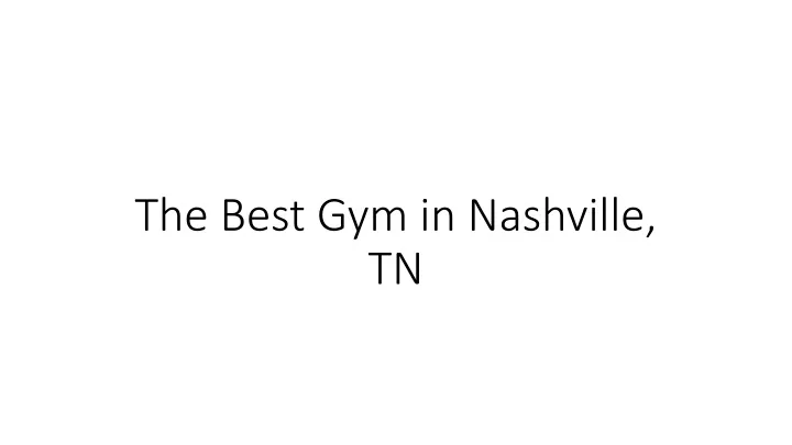 the best gym in nashville tn