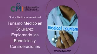Turismo Médico en Cd Juárez Explorando los Beneficios y Consideraciones - CMI