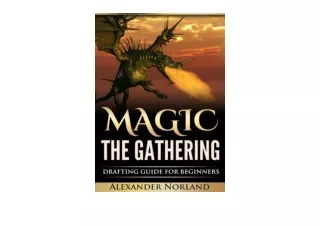 PDF read online Magic The Gathering Drafting Guide For Beginners Strategy Deck Building and Winning for android
