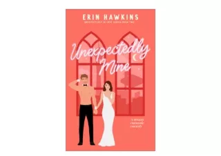 PDF read online Unexpectedly Mine a steamy Vegas wedding marriage of convenience romantic comedy unlimited