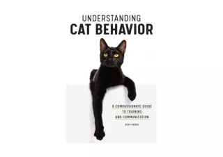 Download PDF Understanding Cat Behavior A Compassionate Guide to Training and Communication full