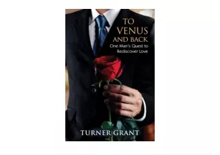 Kindle online PDF To Venus and Back One Mans Quest to Rediscover Love for android